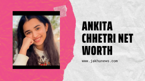Ankita Chhetri Net Worth