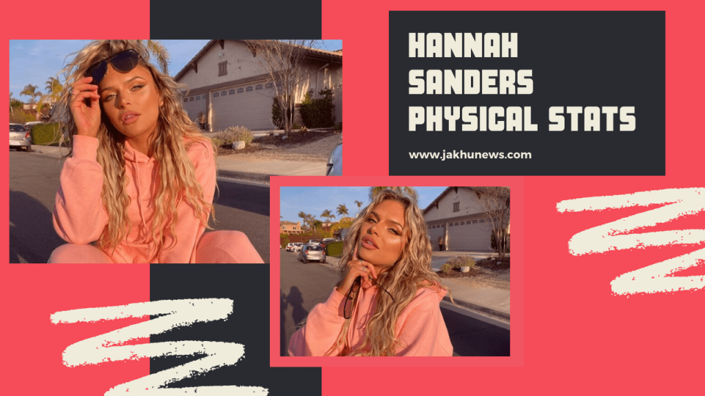 Hannah Sanders Physical Stats