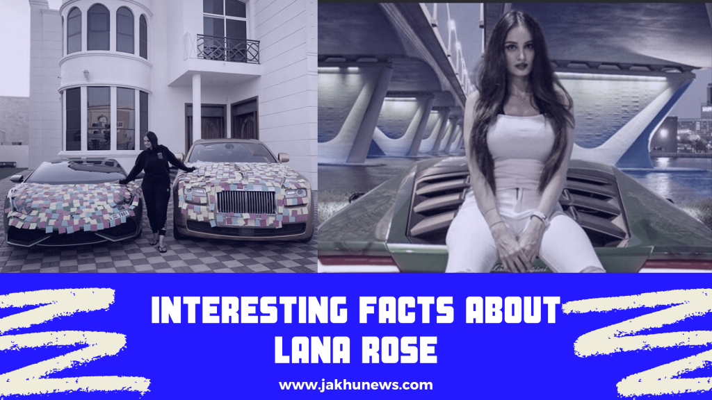 Interesting Facts About Lana Rose