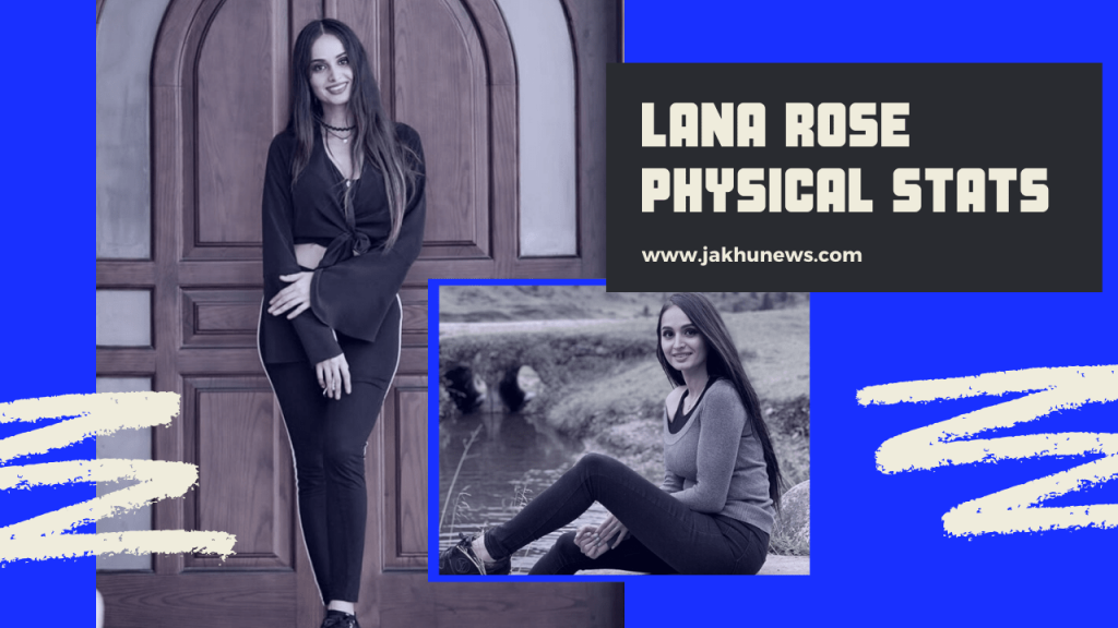 Lana Rose Physical Stats