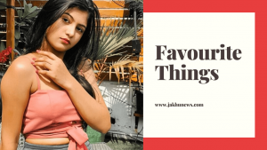 Surbhi Rathore Favourite Things
