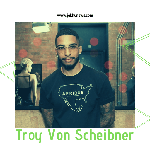 Troy Von Scheibner Bio