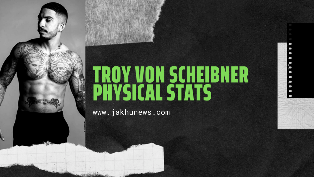 Troy Von Scheibner Physical Stats