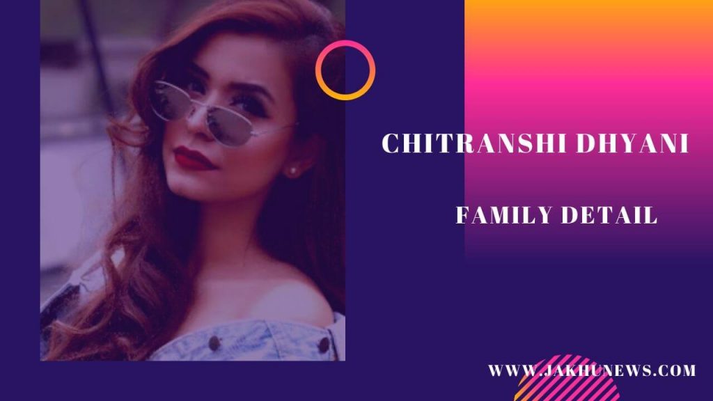 Chitranshi Dhyani Family Detail