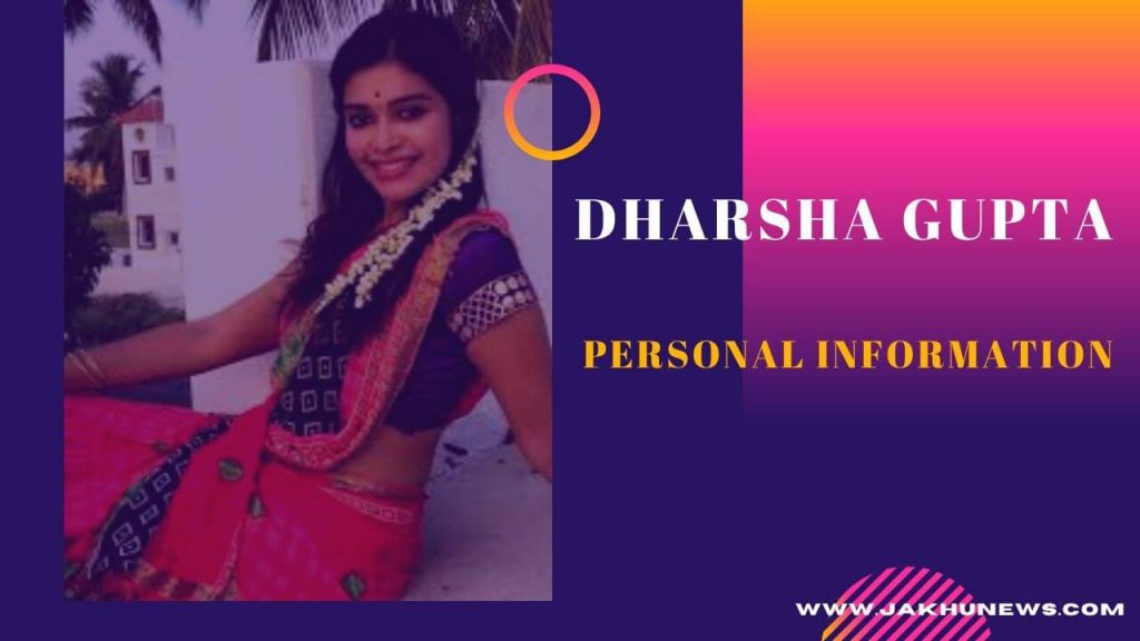 Dharsha Gupta Personal Information