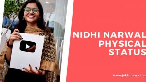 Nidhi Narwal Physical Status