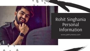 Rohit Singhania Personal Information