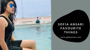 Sofia Ansari Favourite Things
