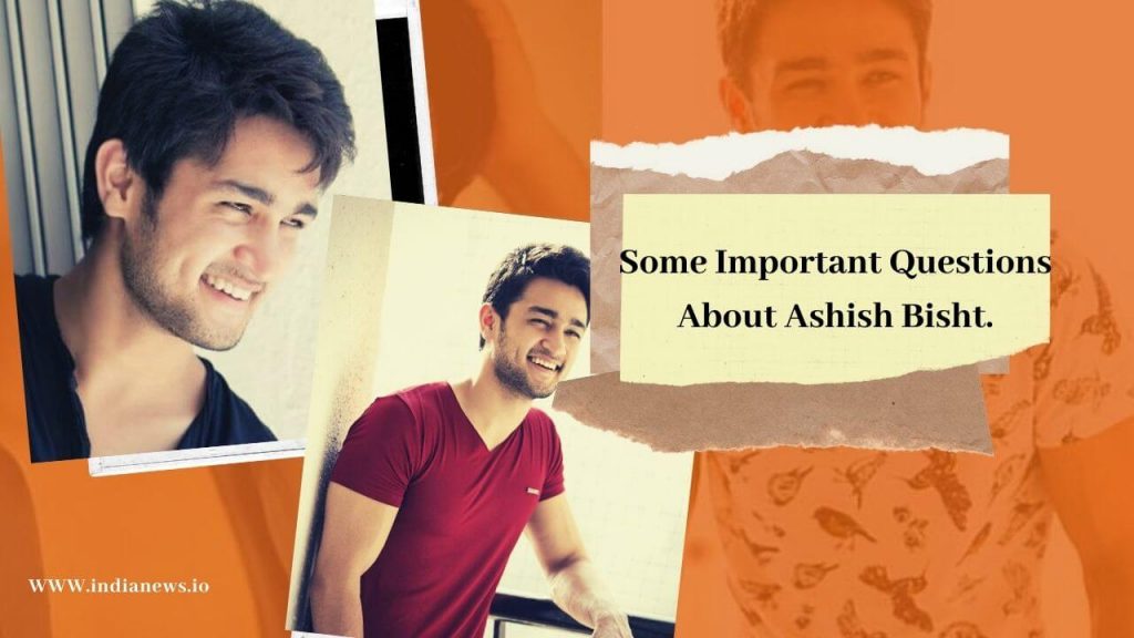 Ashish Bisht Wiki, Biography, Age, Girlfriend, Career and More
