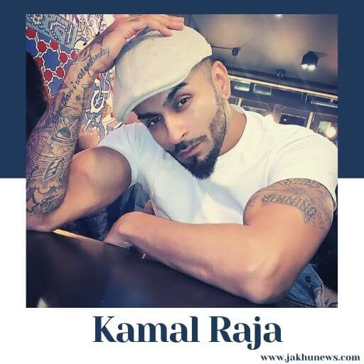 Kamal Raja Biography, Net Worth, Age, Family, Facts and More -