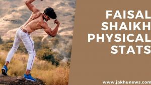 Faisal Shaikh Physical Stats
