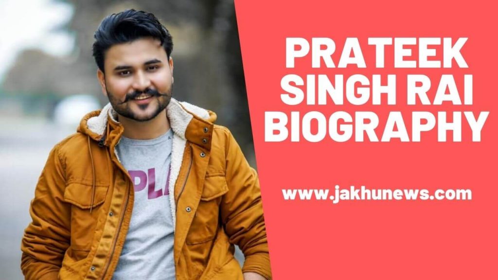 Prateek Singh Rai Biography