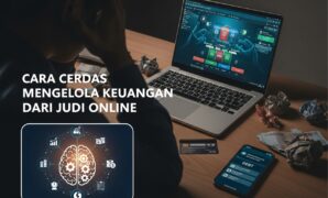 Cara Cerdas Mengelola Keuangan Dari Judi Online