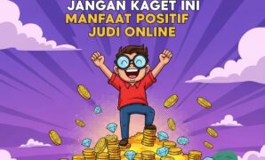 Jangan Kaget Ini Manfaat Positif Judi Online