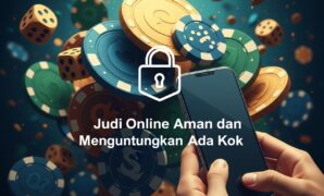 Judi Online Aman dan Menguntungkan Ada Kok