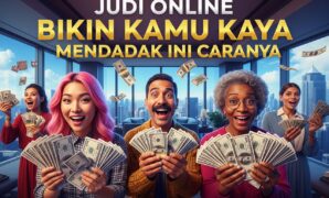 Judi Online Bikin Kamu Kaya Mendadak Ini Caranya