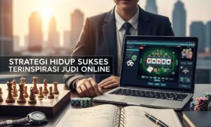 Strategi Hidup Sukses Terinspirasi Judi Online